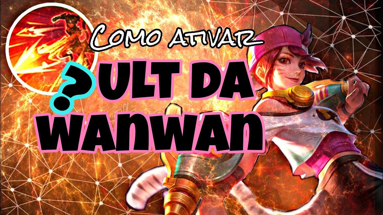 ENSINANDO A ATIVAR A ULT DA WANWAN &brvbar;MOBILE LEGENDS BANG BANG