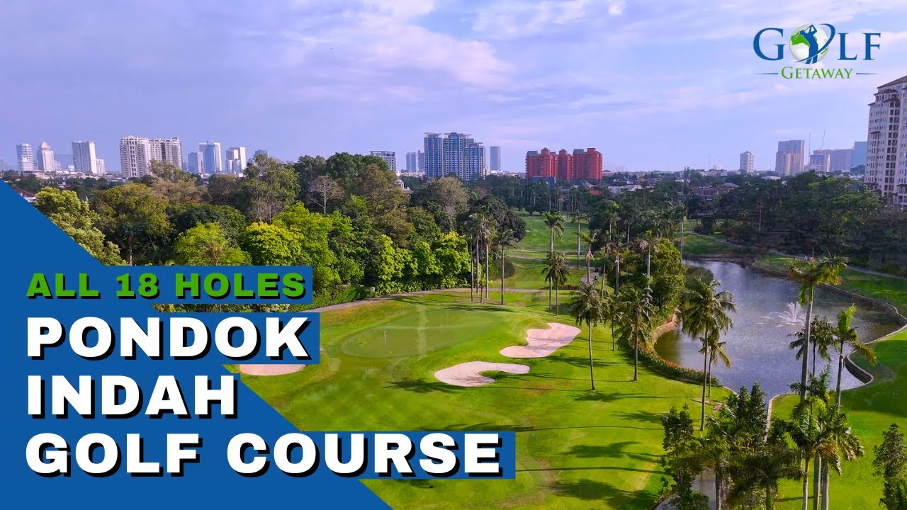 Pondok Indah Golf Course - All 18 Holes