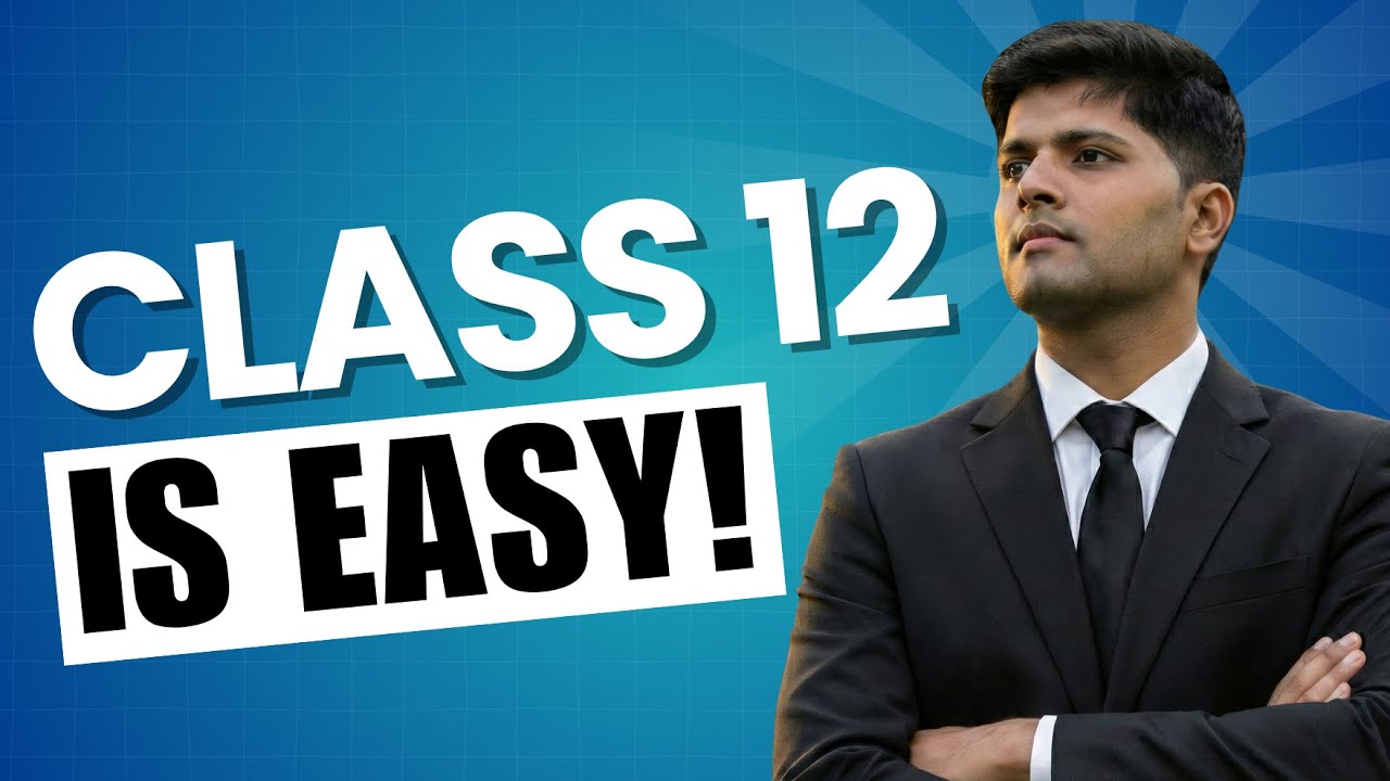 Why Class 12th is Easier than 11th for JEE Aspirants 