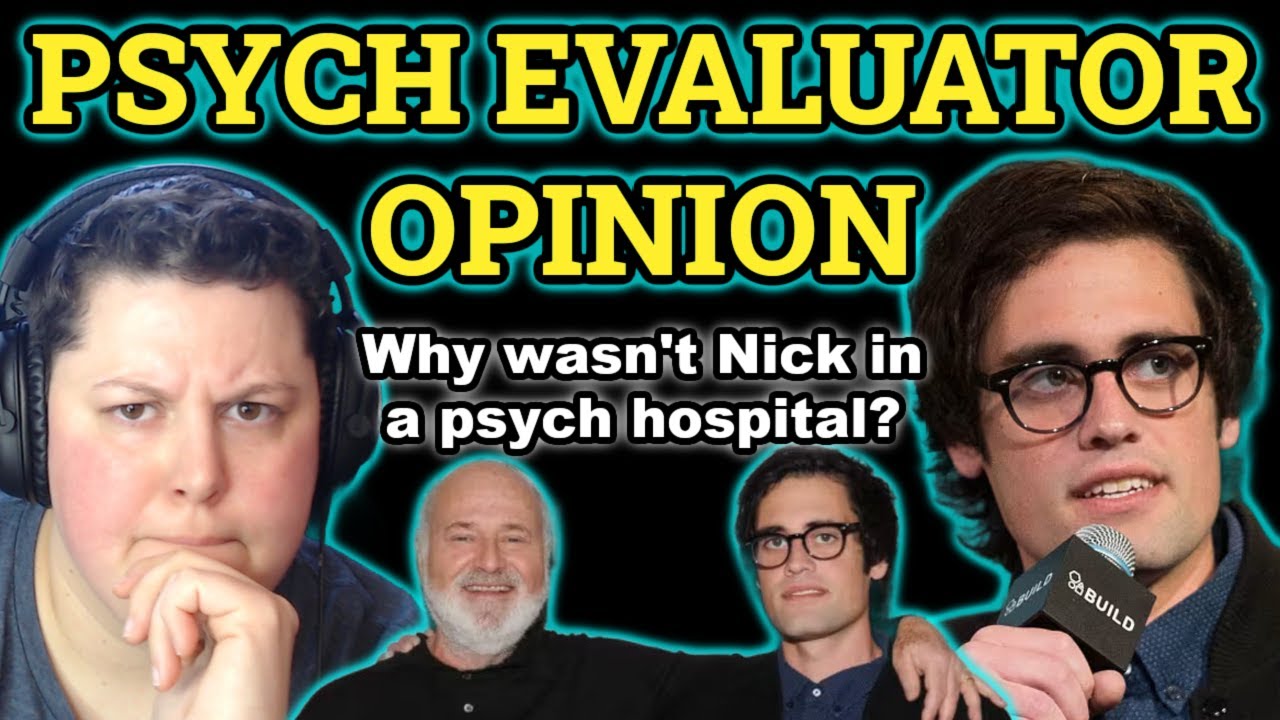 Psych Evaluator: Why Wasn't Nick Reiner in a Psych Hospital Before Tragedy Struck?