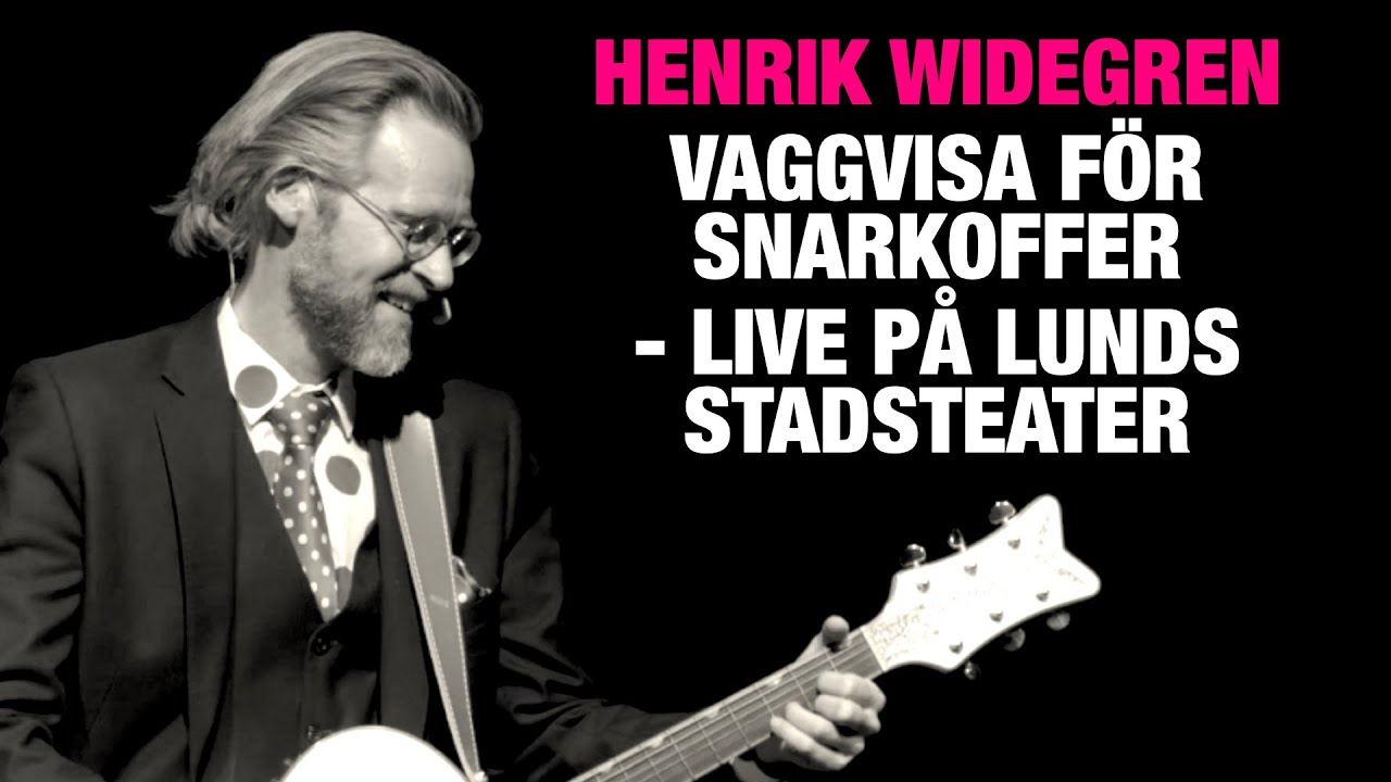 Henrik Widegren - Vaggvisa för snarkoffer - Live på Lunds stadsteater