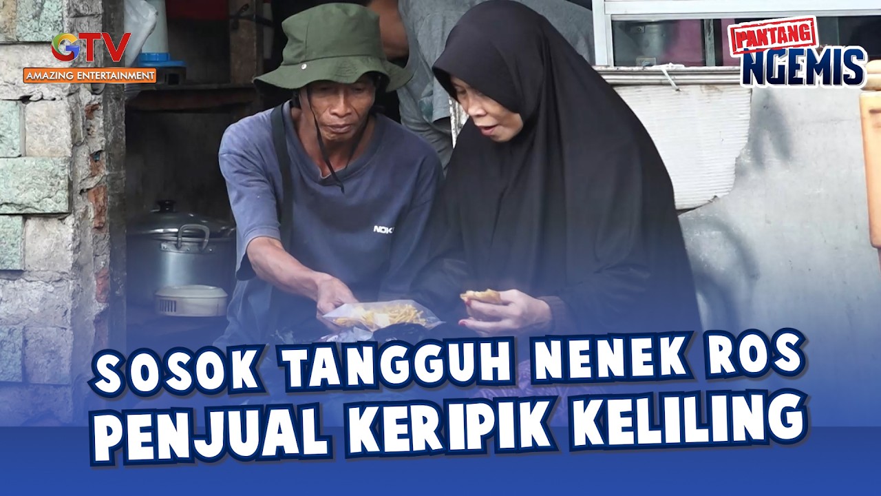 SOSOK TANGGUH NENEK ROS PENJUAL KERIPIK KELILING | PANTANG NGEMIS 2017/2018