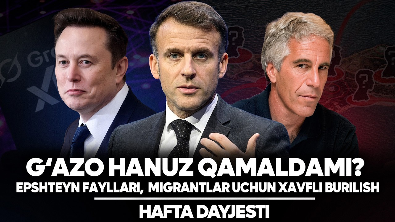 G‘azo hanuz qamaldami? Epshteyn fayllari, Migrantlar uchun xavfli burilish | Hafta dayjesti