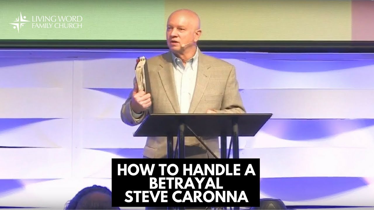 How  To Handle A Betrayal - Steve Caronna