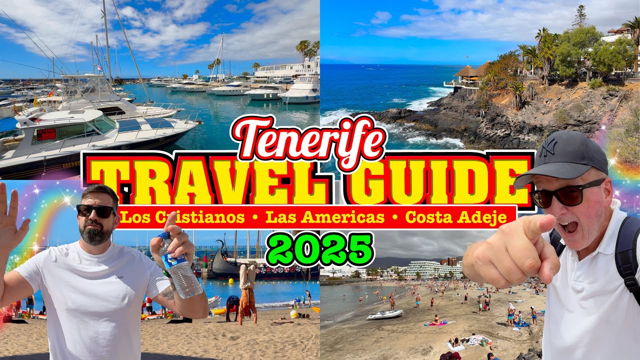 TENERIFE TRAVEL GUIDE 2025 - Los Cristianos, Las Americas, Costa Adeje & Playa de Fañabé.