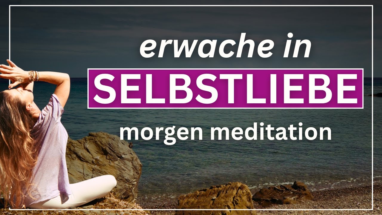 Erwache in Selbstliebe 💖 kurze Morgen Meditation für eine innere Umarmung