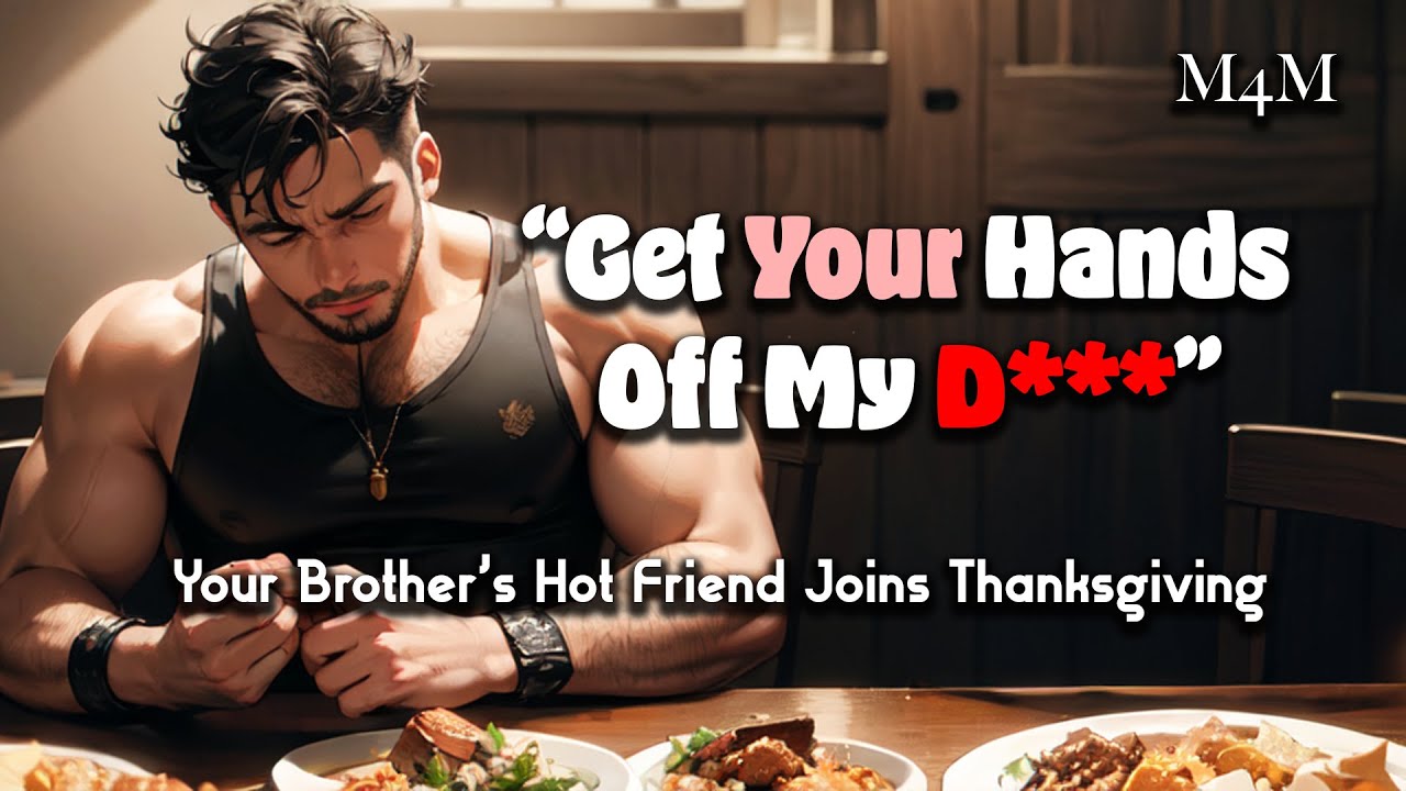 Your Brother's College Roommate Joins Family Thanksgiving 🦃 [M4M][ASMR Roleplay][Inappropriate😈]