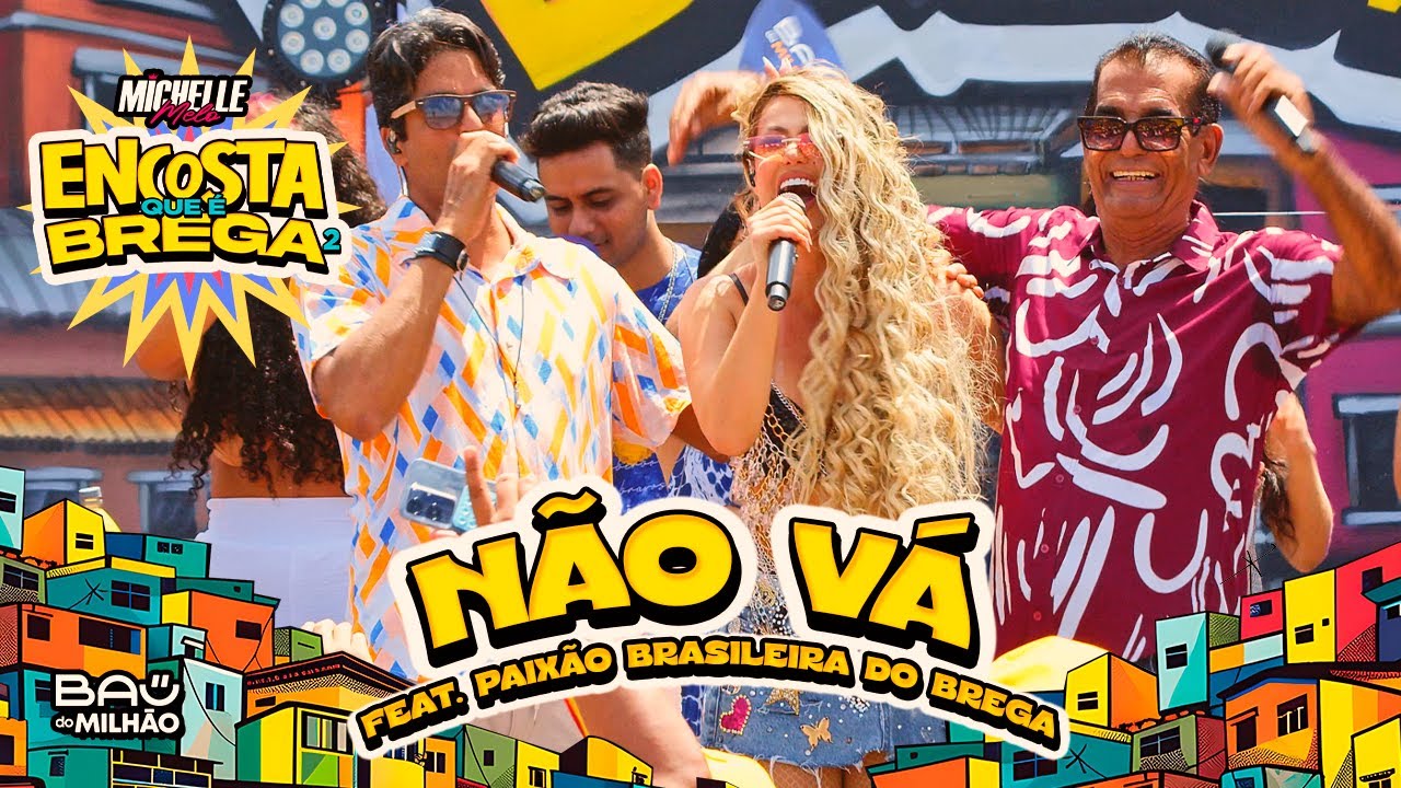 NÃO VÁ — MICHELLE MELO FEAT. PAIXÃO BRASILEIRA DO BREGA (ENCOSTA QUE É BREGA 2)