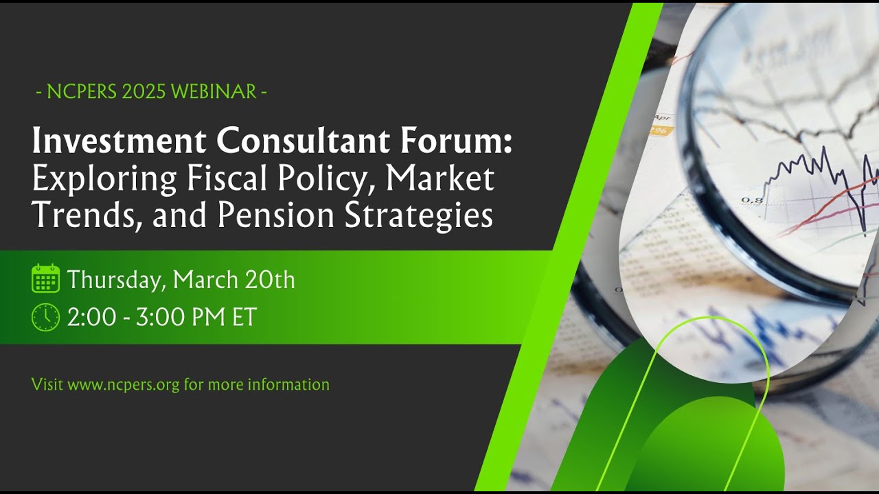 Investment Consultant Forum: Exploring Fiscal Policy, Market Trends and Pension Strategies