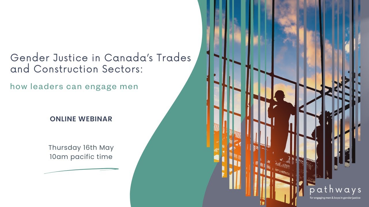 Gender Justice in Canada's Trades and Construction Sector: How Leaders Can Engage Men