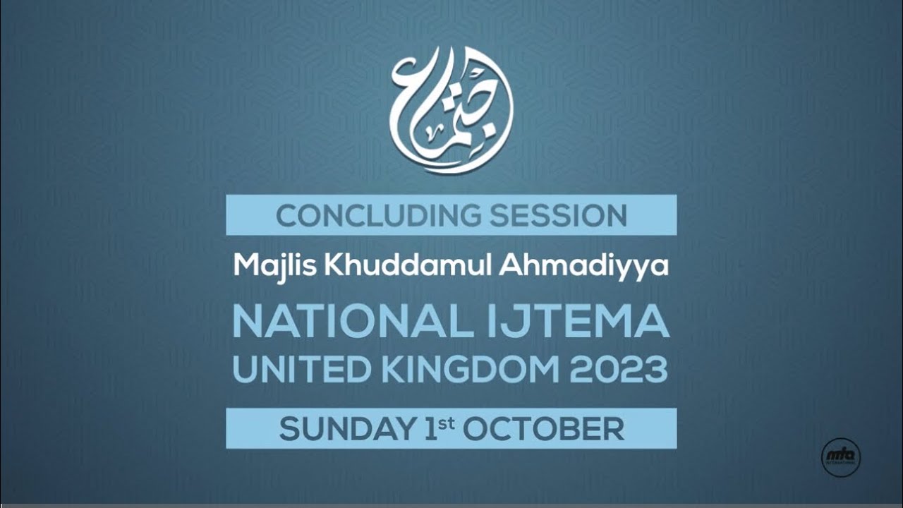 Concluding Session - National Khuddamul Ahmadiyya UK Ijtema 2023