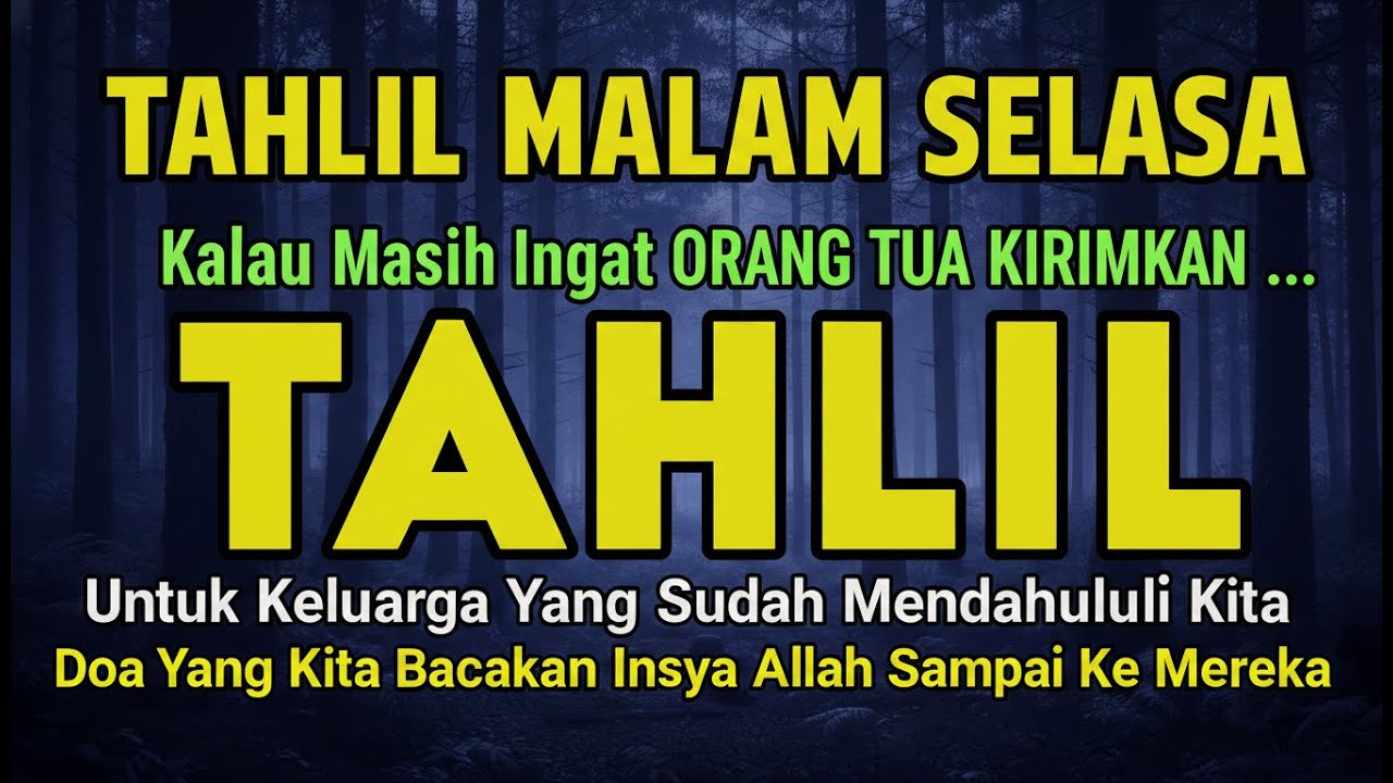 Bacaan Yasin & Tahlil Malam Selasa - Doa Penyejuk Kubur Orang Tua yang Sudah Meninggal