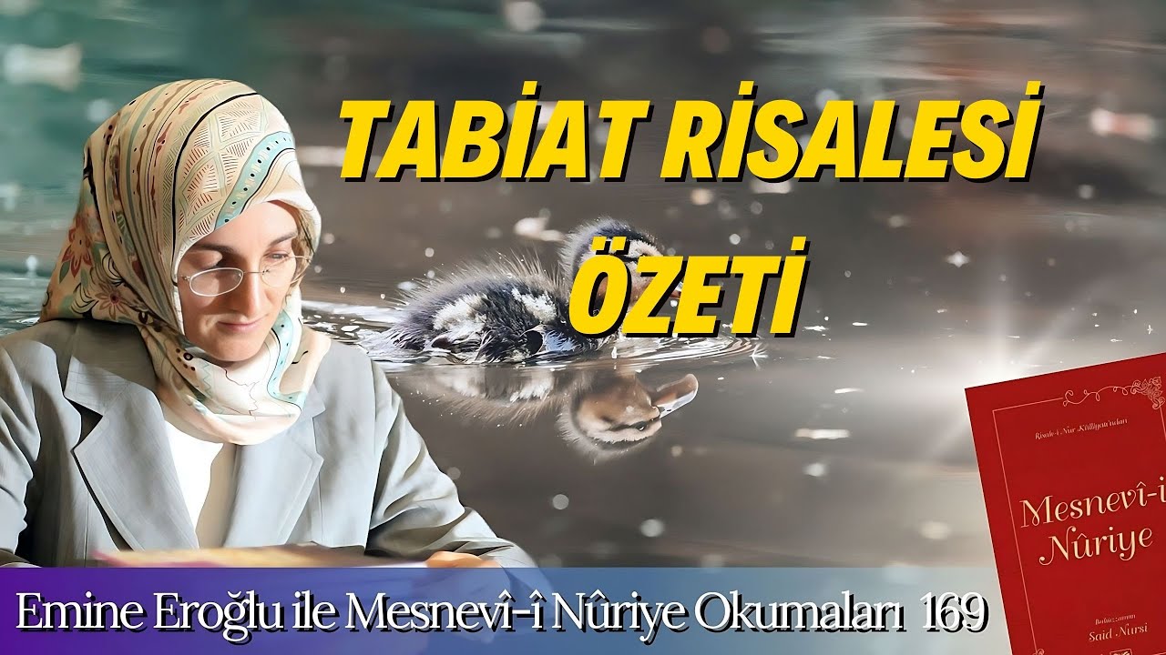 EMİNE EROĞLU İLE MESNEVÎ-İ NURİYE OKUMALARI - 169 TABİAT RİSALESİ ÖZETİ