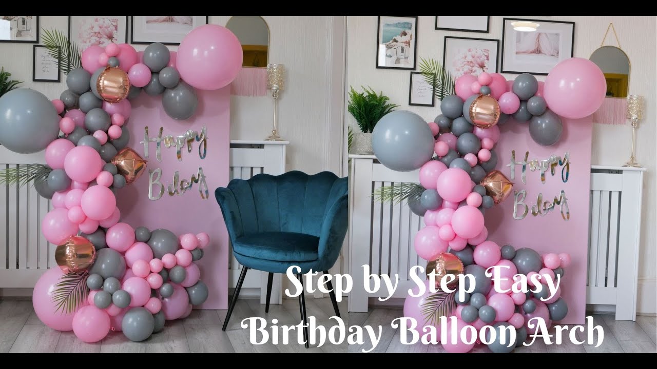 Step by Step Easy Balloon Birthday Arch