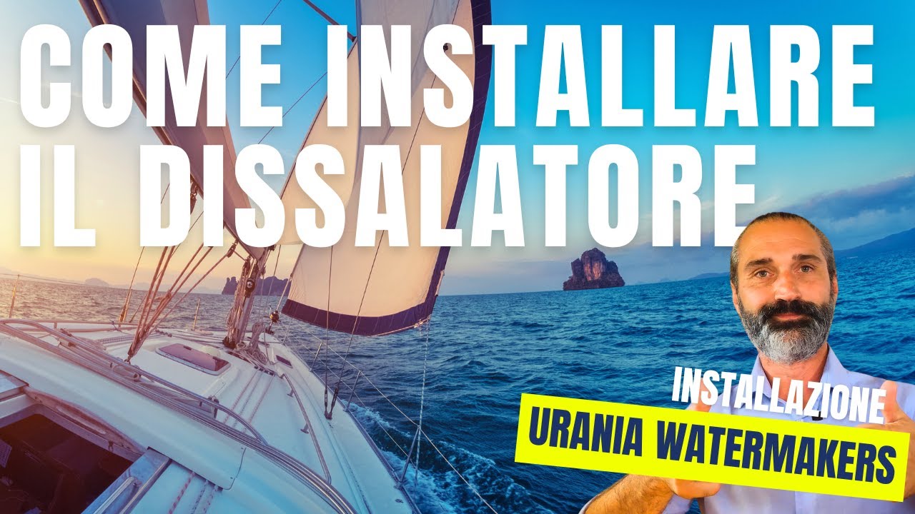 COME INSTALLARE IL DISSALATORE - URANIA MARINE WATERMAKERS