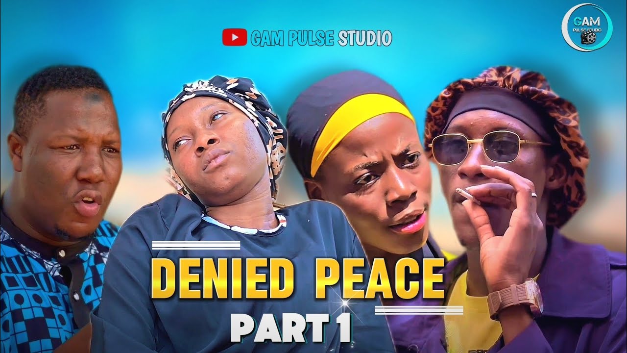 DENIED PEACE || Part 1 || Gambian Movie