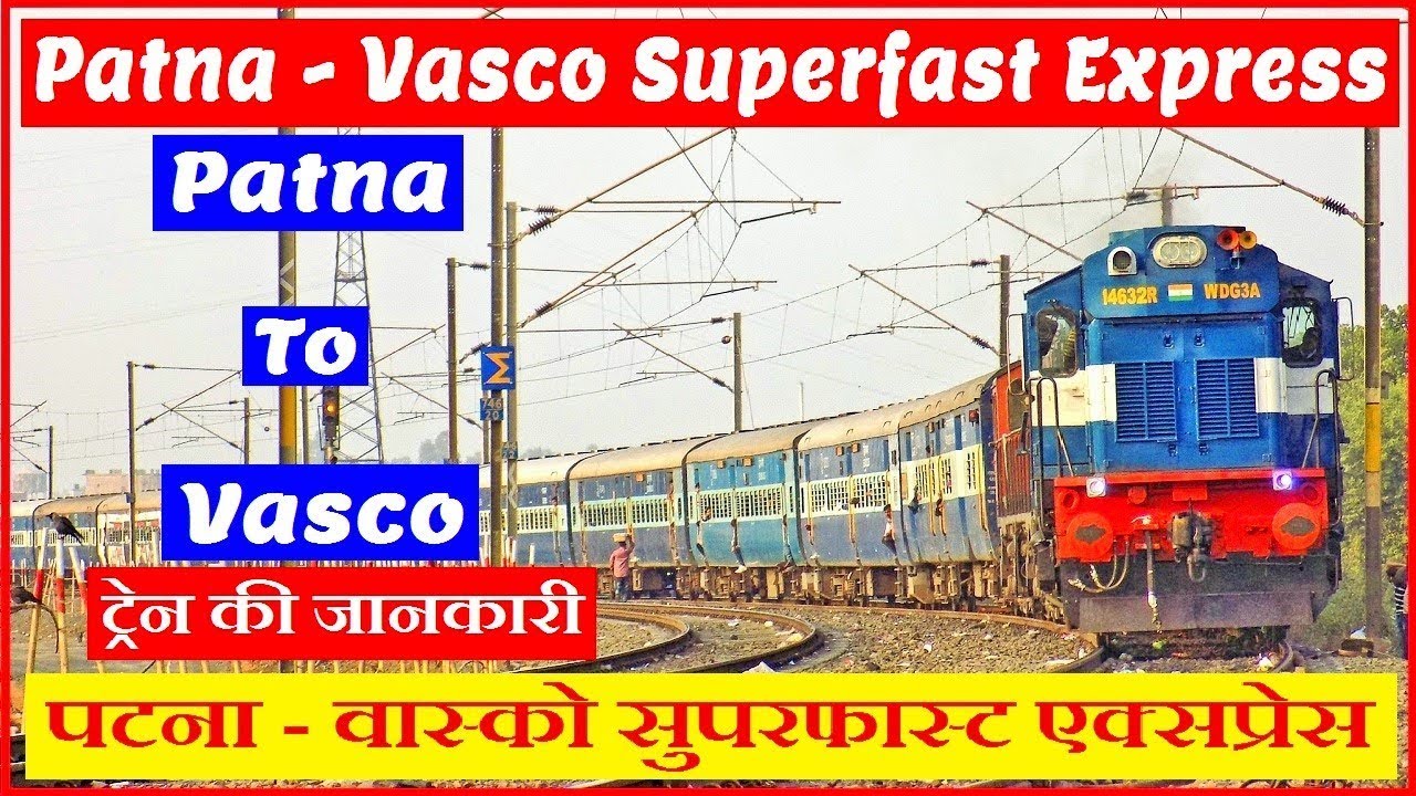 12742 | Patna - Vasco Express | पटना - वास्को एक्सप्रेस | Patna to Goa Train | Patna to Mumbai Train