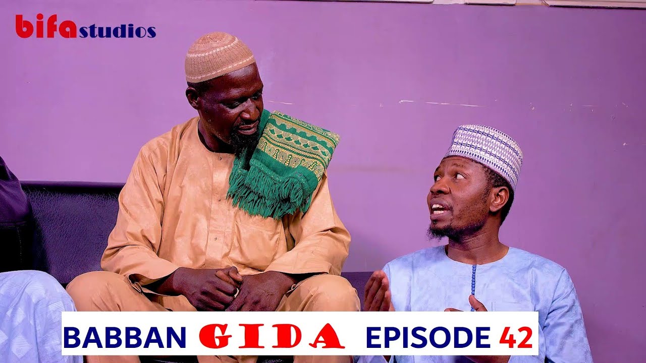BABBAN GIDA - SERIES EP -42 LATEST HAUSA FILM 2019