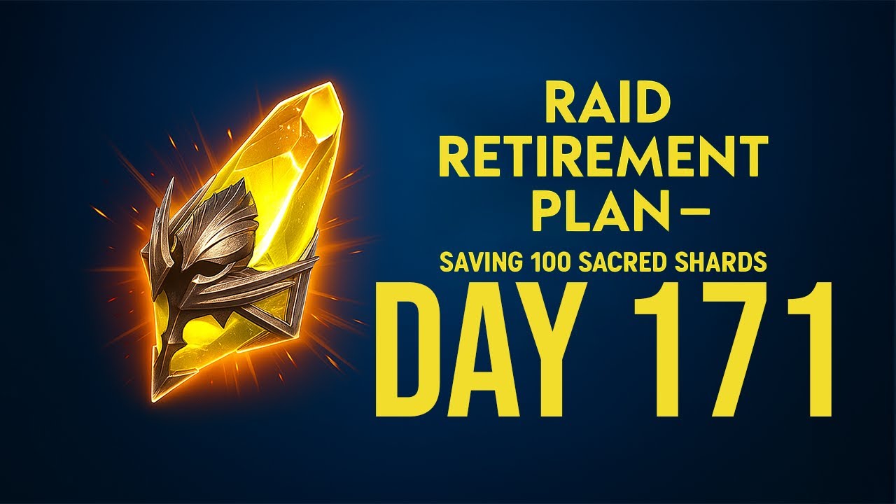 Raid Retirement Plan &ndash; Saving 100 Sacred Shards (Day171)
