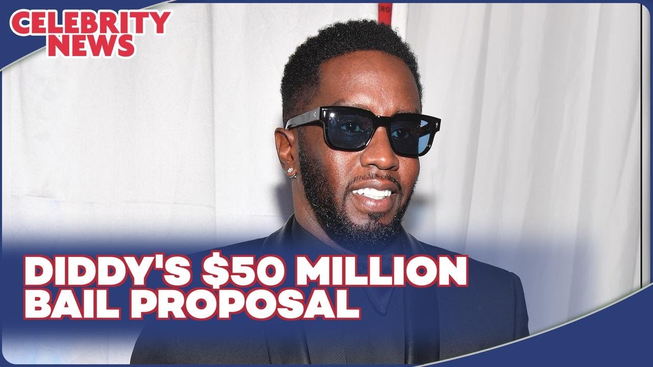 Diddy Proposes $50 Million Bail Package | Latest Update on Legal Troubles