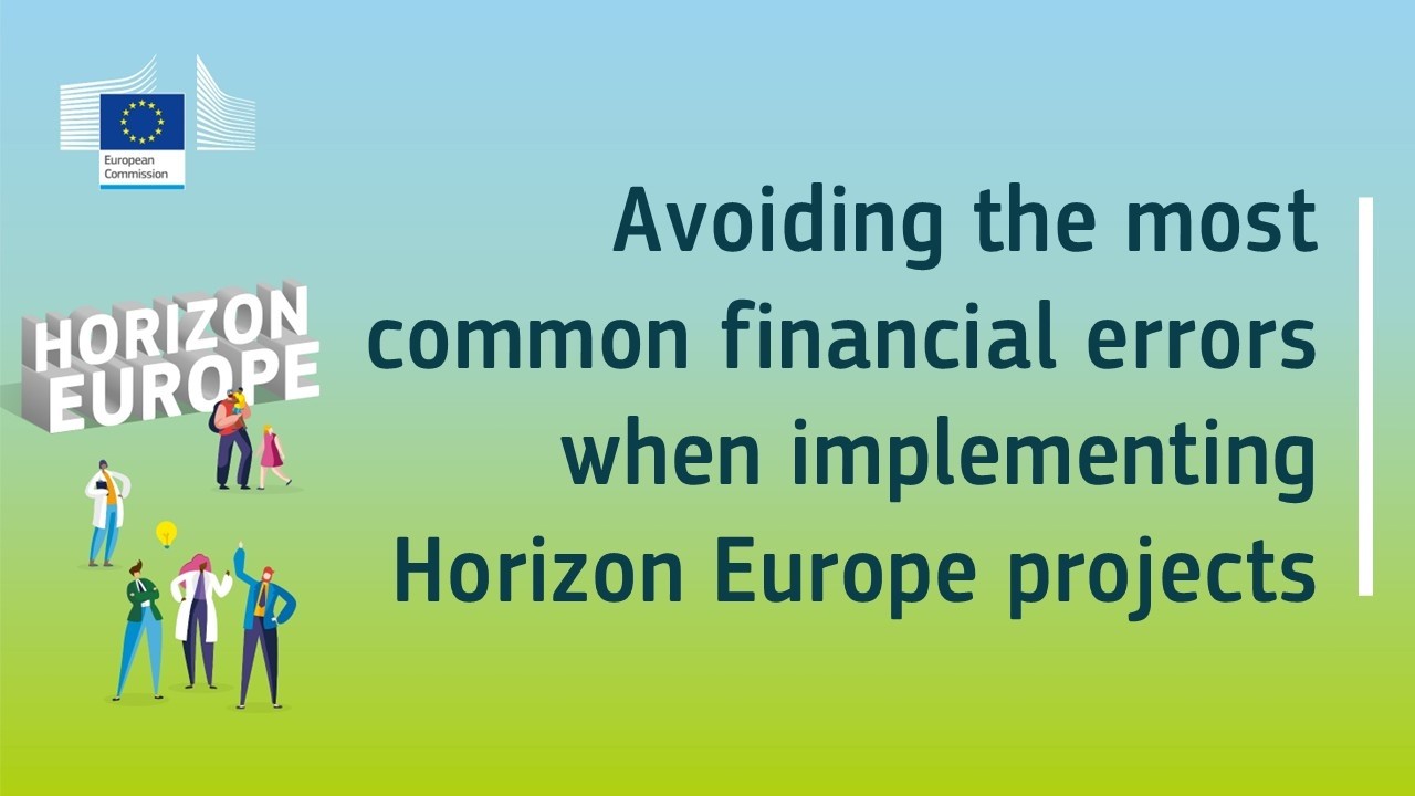 Avoiding the most common financial errors when implementing Horizon Europe projects