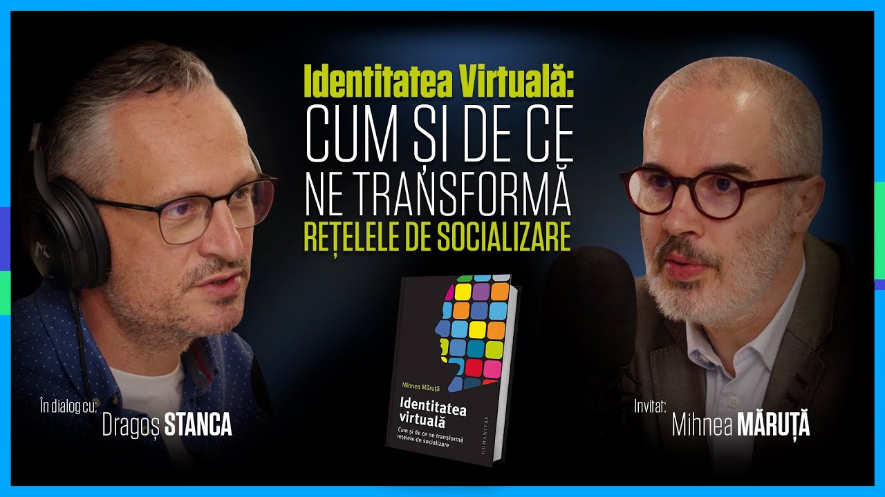CE E IDENTITATEA VIRTUALĂ și cât de profund ne transformă social media? Invitat: Mihnea MĂRUȚĂ