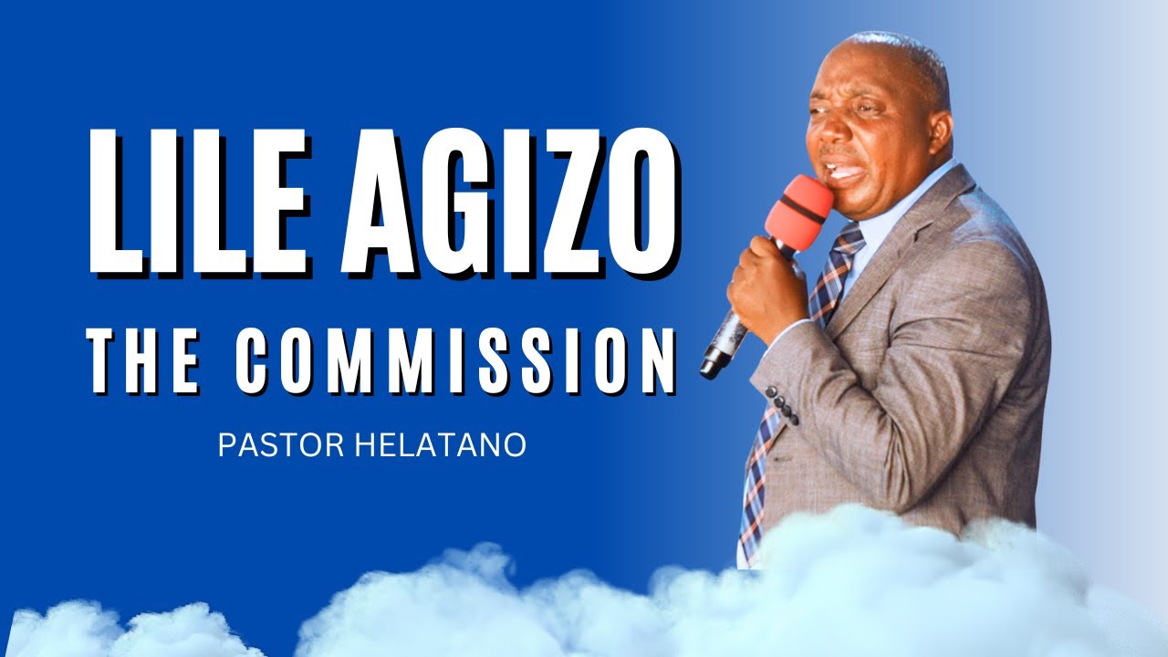 The Great Commission _ Lile Agizo Kuu _ Pastor Helatano｜Sumbawanga Church 🇹🇿