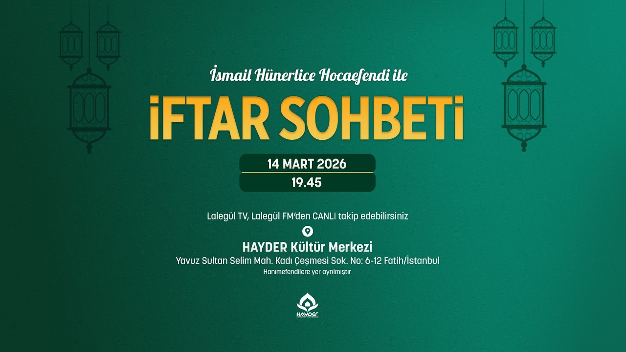 İsmail Hünerlice Hocaefendi | İftar Sohbeti | 14 Mart 2026