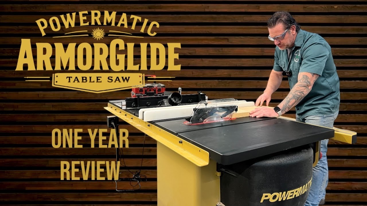 Powermatic ArmorGlide Table Saw One Year Review