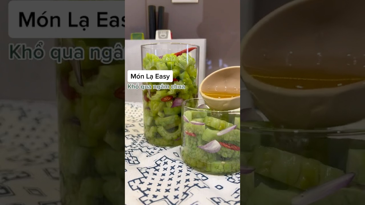 M&oacute;n Lạ Easy | Khổ Qua Ng&acirc;m Chua