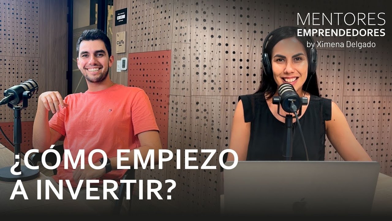 ¿Cómo empiezo a invertir? - Mentores Emprendedores #14