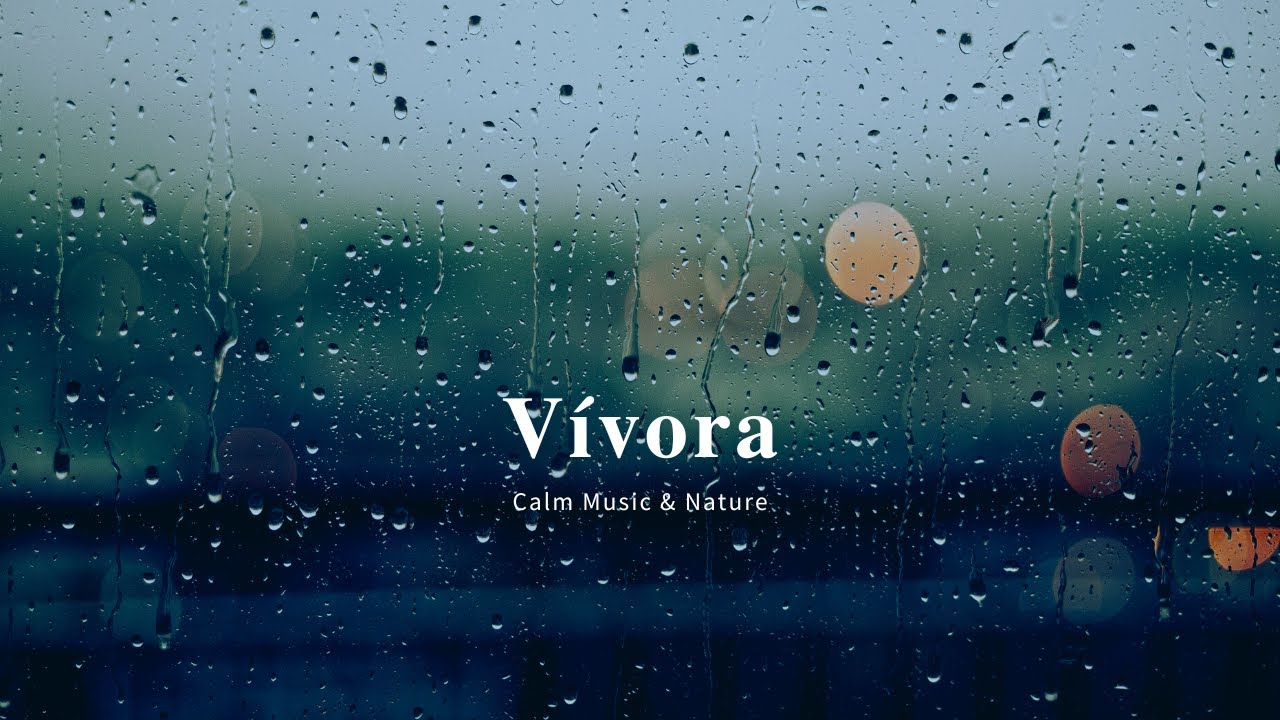 Calm Rain & Nature Sounds for Sleep | Vivora  موسيقى هادئة مع صوت المطر والطبيعة للنوم