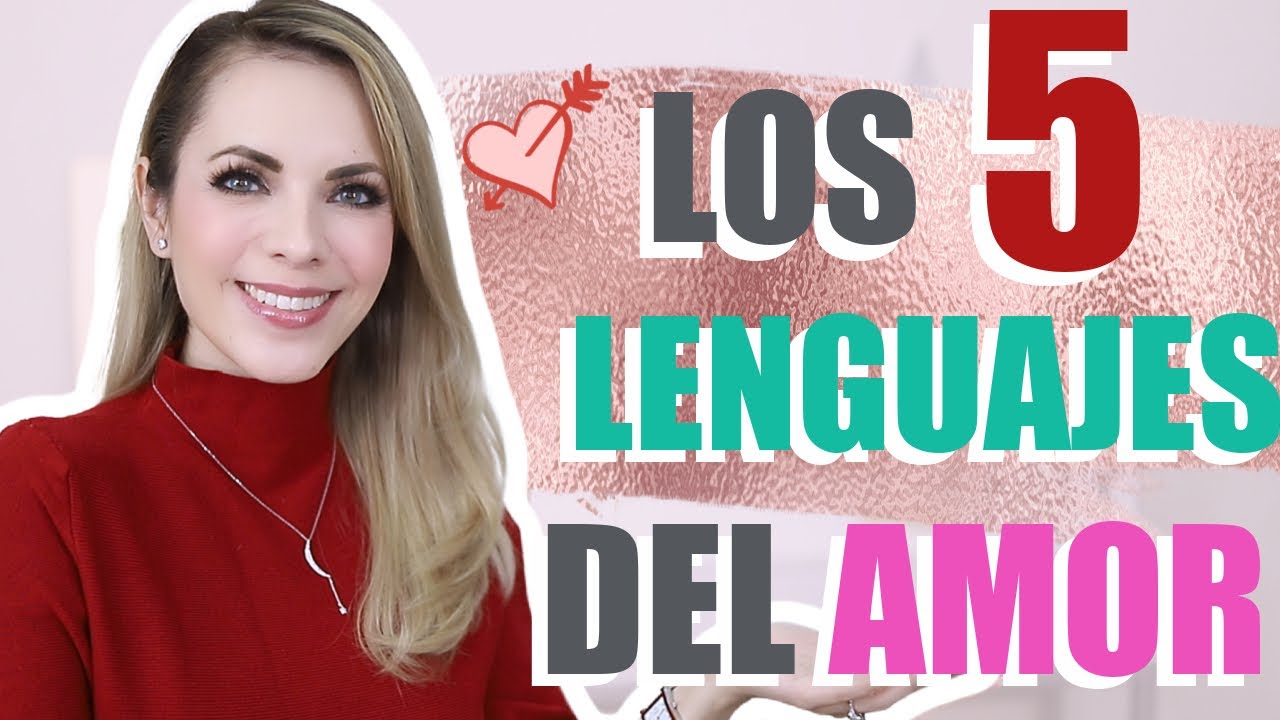 &iexcl;ESTO TE VA A CAMBIAR LA VIDA! 5 LENGUAJES DEL AMOR!