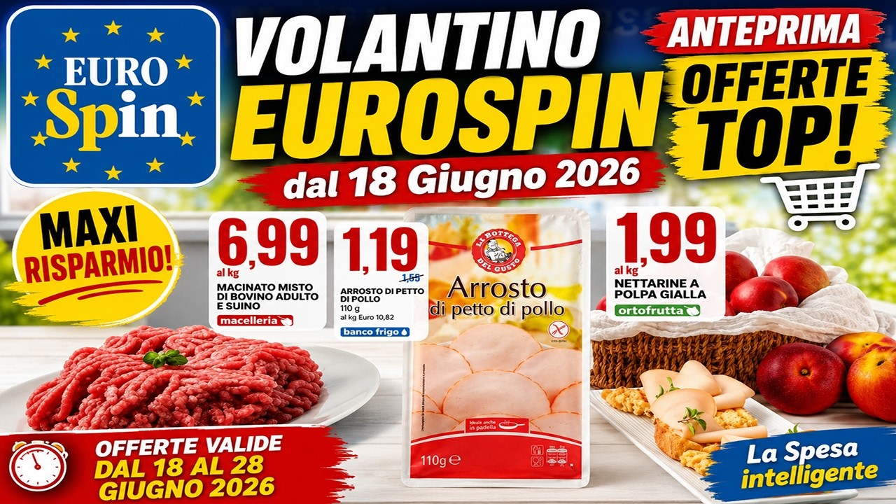 🛒 NUOVO VOLANTINO EUROSPIN dal 18 Giugno 2026 | 🔥 OFFERTE SHOCK E MAXI SCONTI! 😱