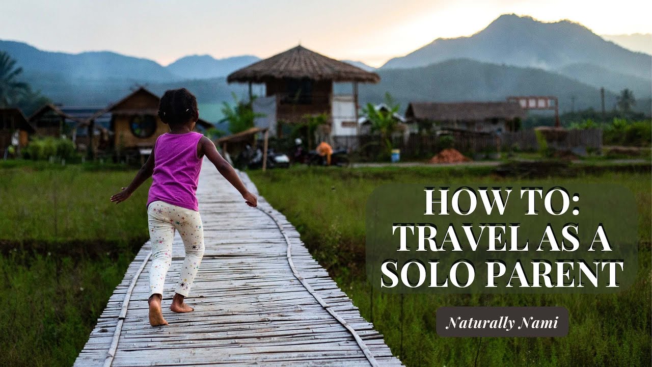 how to: travel as a solo parent | Naturally Nami