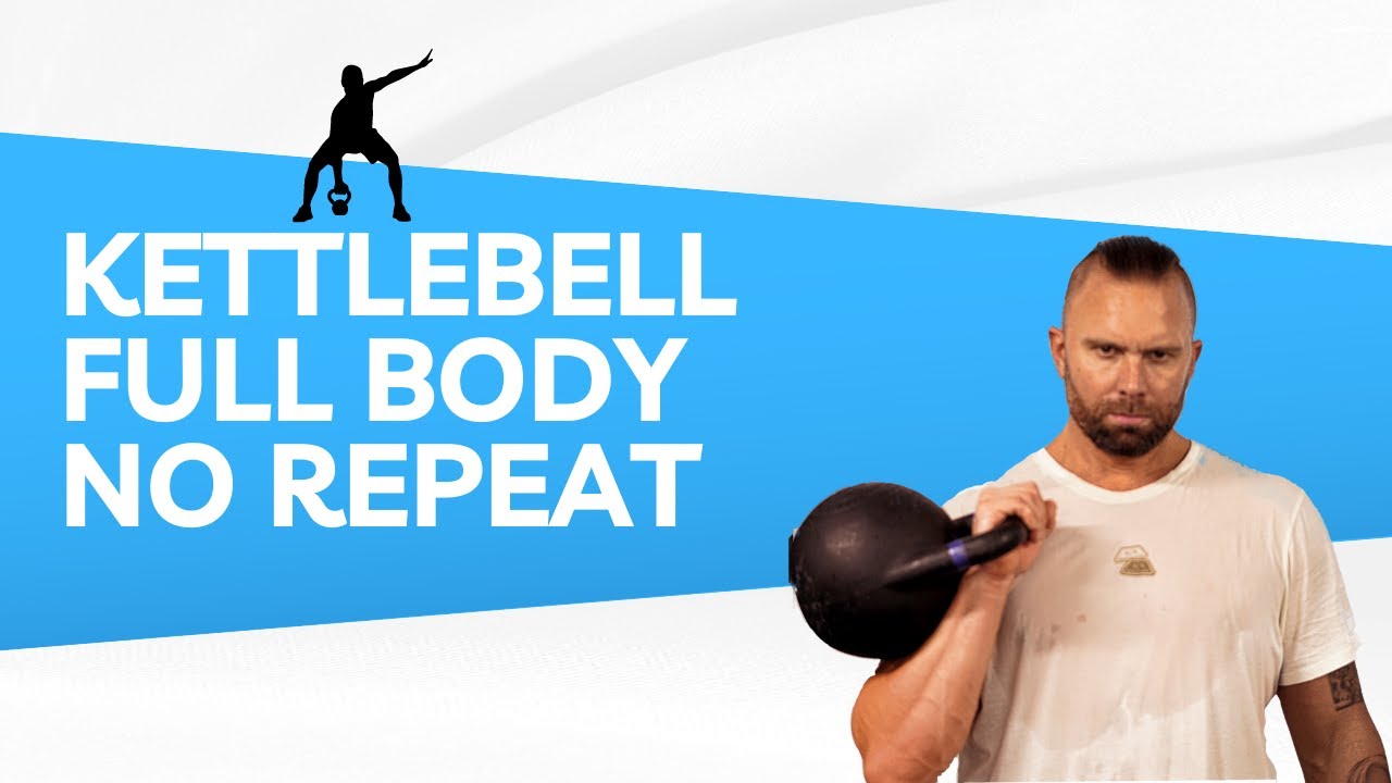 KETTLEBELL FULL BODY WORKOUT NO REPEAT.