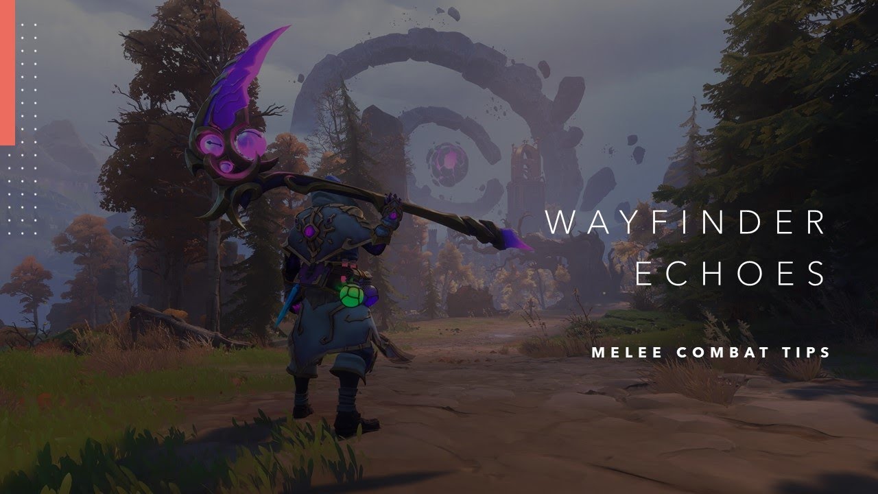 Wayfinder Echoes - Melee Combat Tips