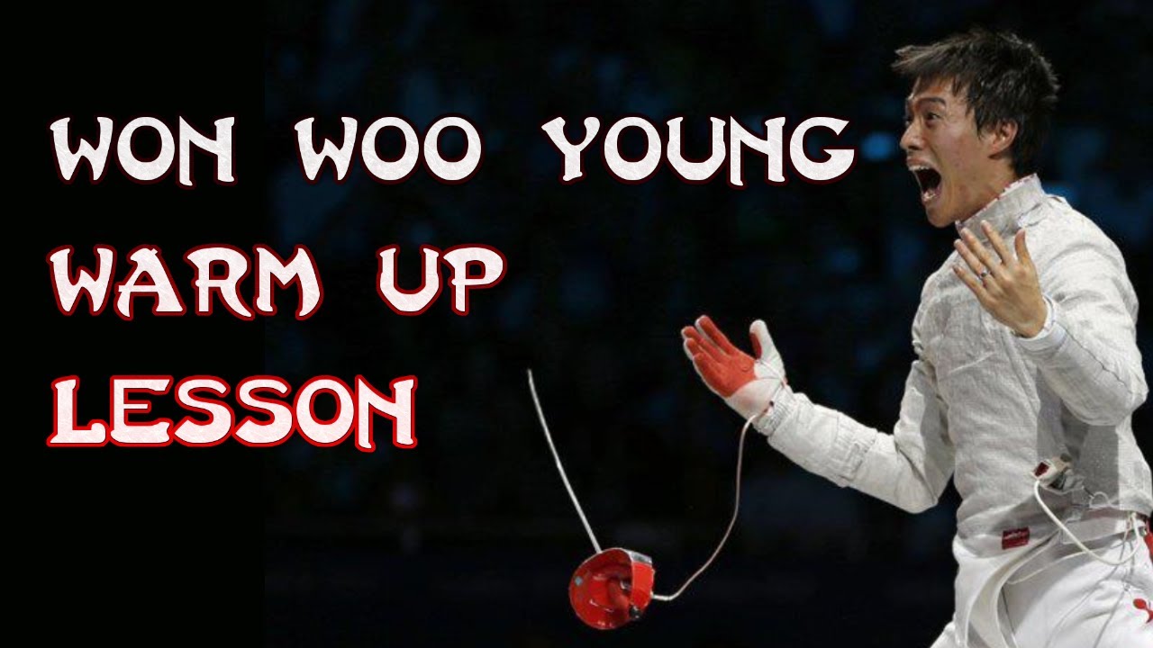 Won Woo Young 2014 Warm Up Lesson [Sabre Fencing]