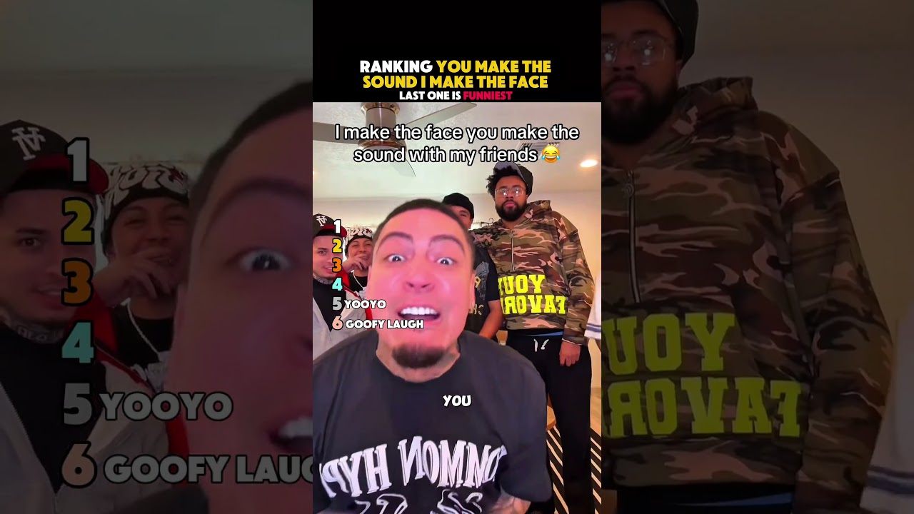 Ranking I make the face you make the sound