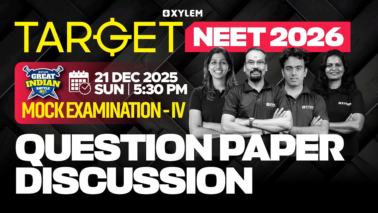 GREAT INDIAN BATTLE NEET: MOCK EXAMINATION - IV - QUESTION PAPER DISCUSSION | Xylem NEET 2026