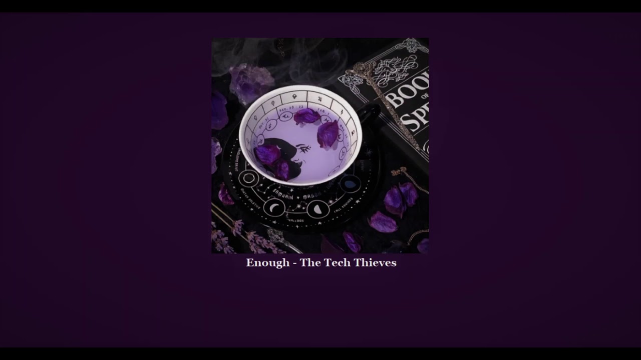 enough - the tech thieves || slowed
