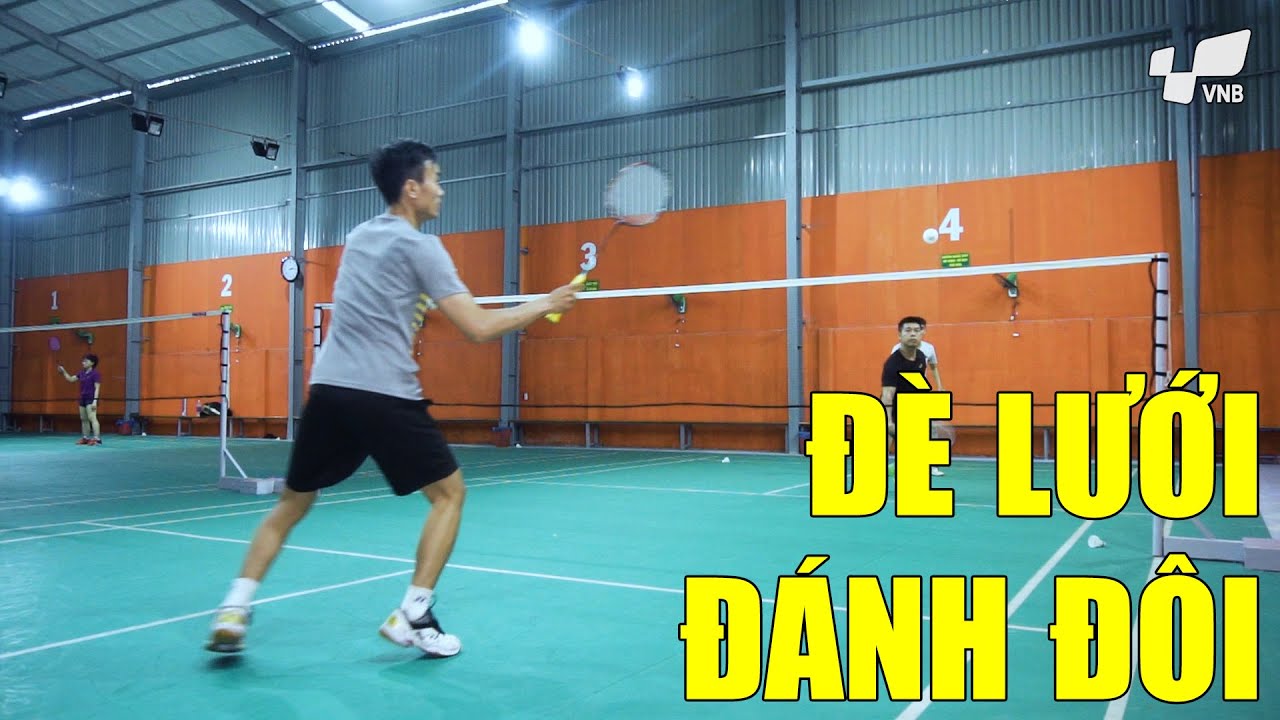 Cách ĐÈ LƯỚI trong đánh đôi | Kỹ thuật cầu lông cơ bản