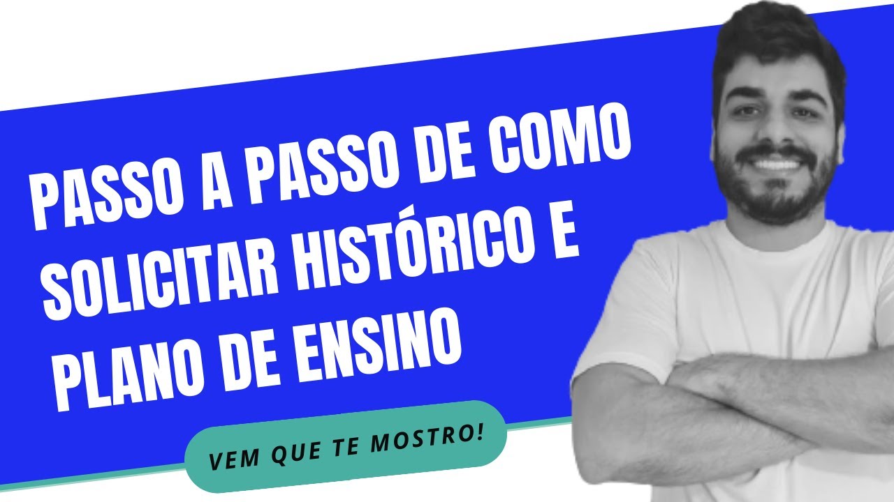 COMO SOLICITAR HISTÓRICO E PLANO DE ENSINO