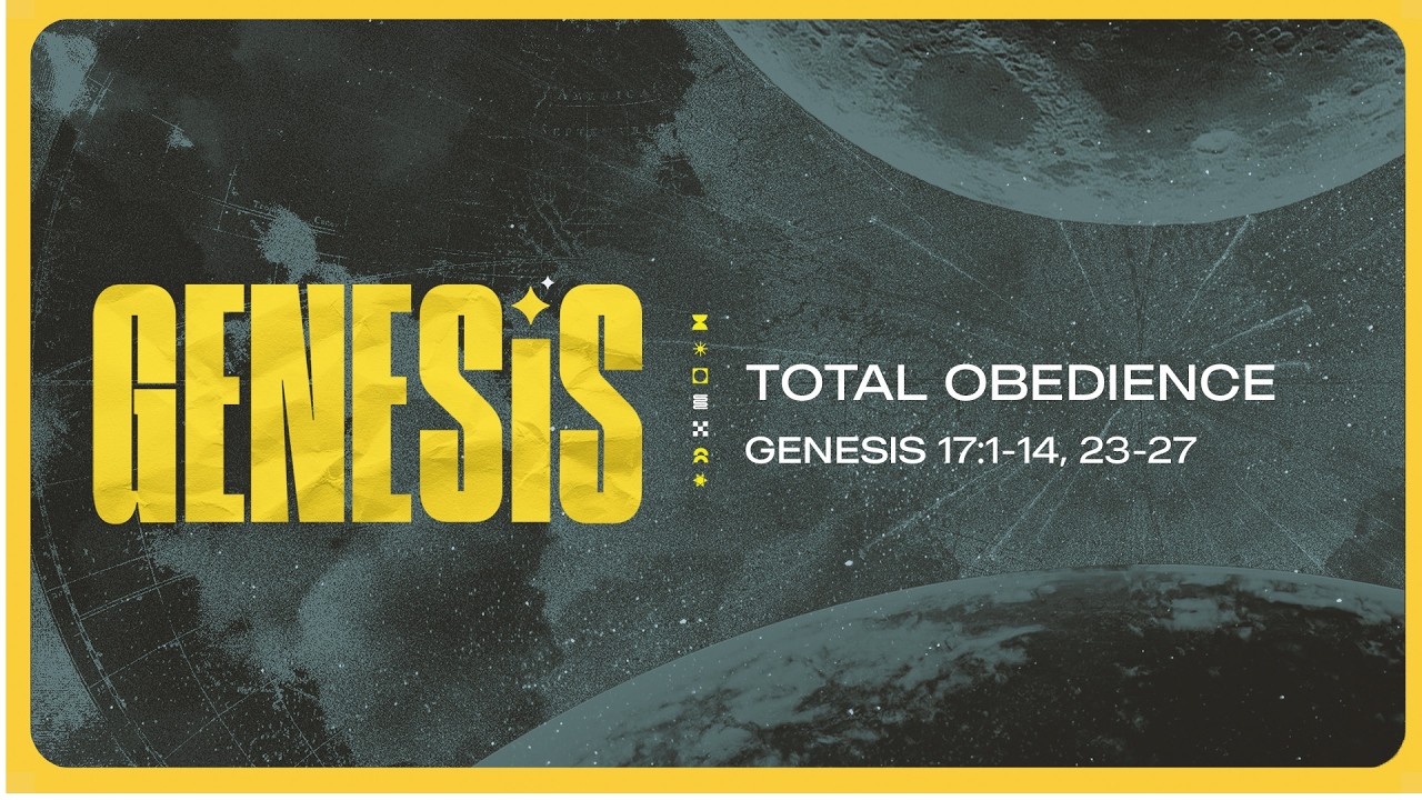 Total Obedience    | Genesis 17:1-14, 23-27 | 3/1/26