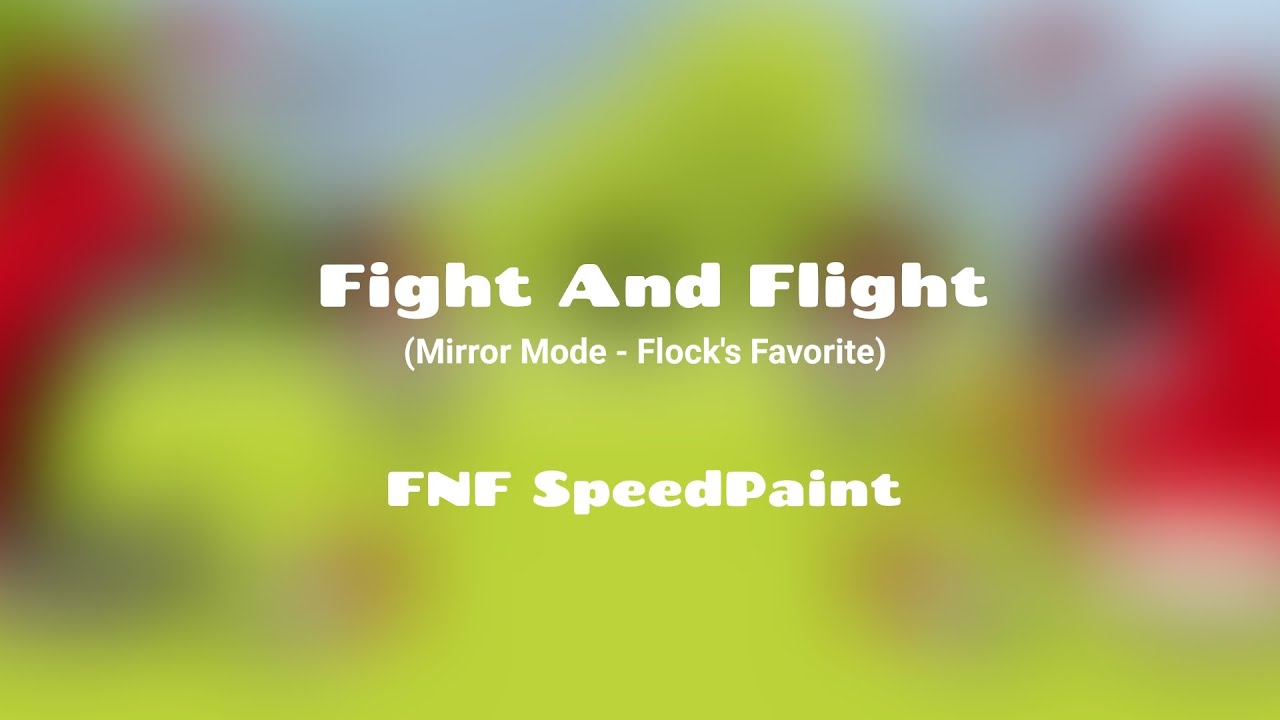 (FNF SpeedPaint) Fight And Flight (Mirror Mode - Flock's Favorite)