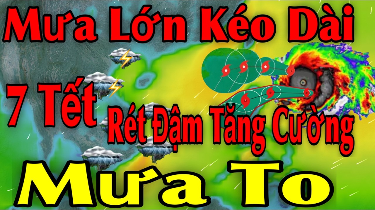 Mưa Lớn Kéo Dài Rét Đậm Tăng Cường Mưa To | Dự báo thời tiết ngày 23/2 | thời tiết 15 ngày Tới