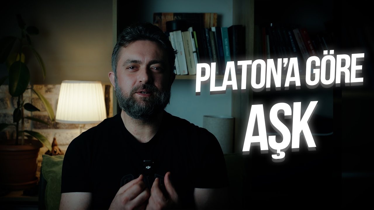 Platon’a Göre Aşk - FELSEFE SOHBETLERİ