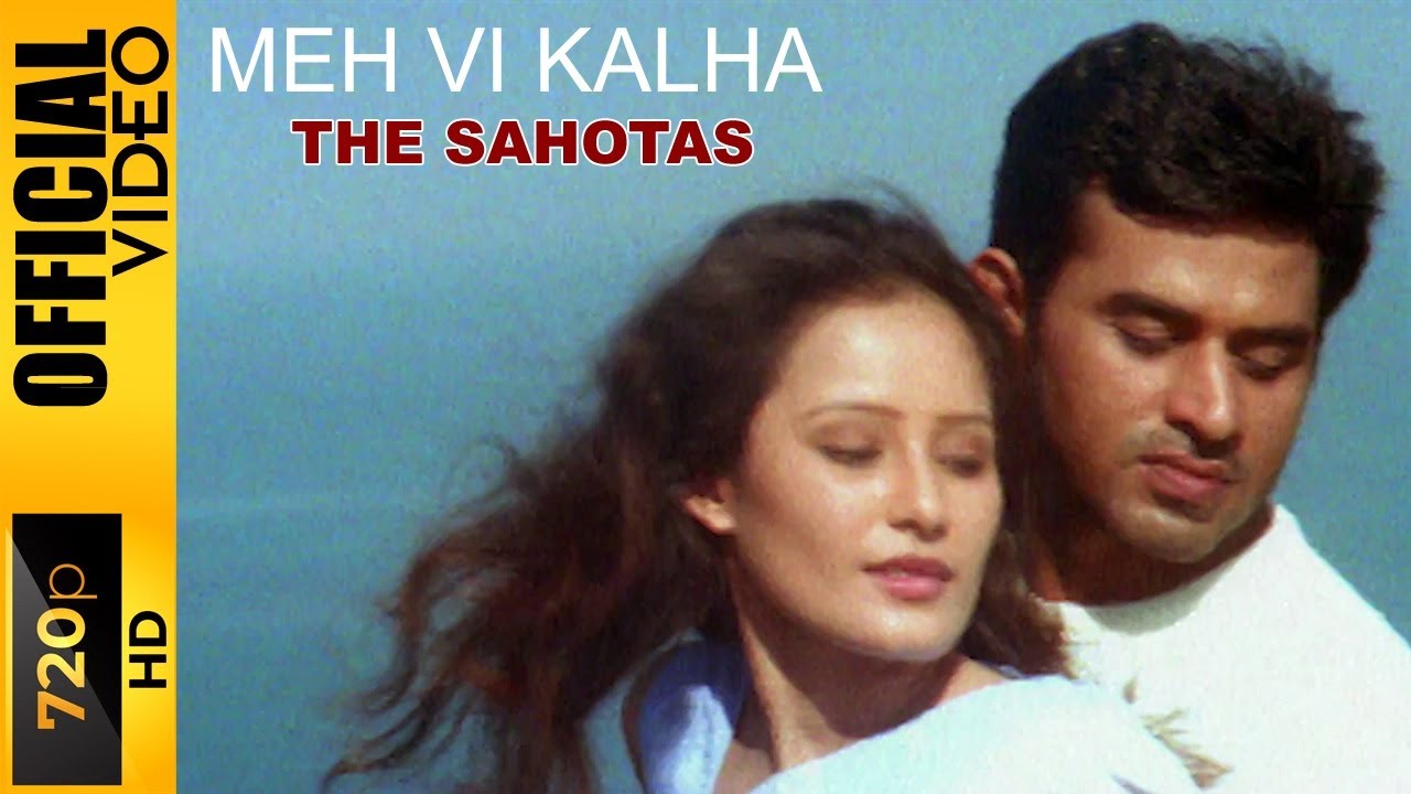 MEH VI KALHA - THE SAHOTAS - OFFICIAL VIDEO