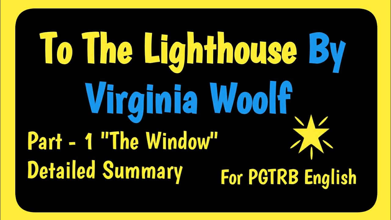 To The Lighthouse By Virginia Woolf Summary In Tamil | Pgtrb English Videos |