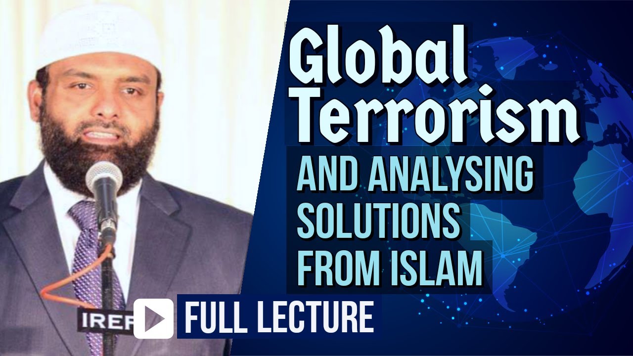Br Imran :GLOBAL TERRORISM - Analyzing Solutions From Islam Full Lecture